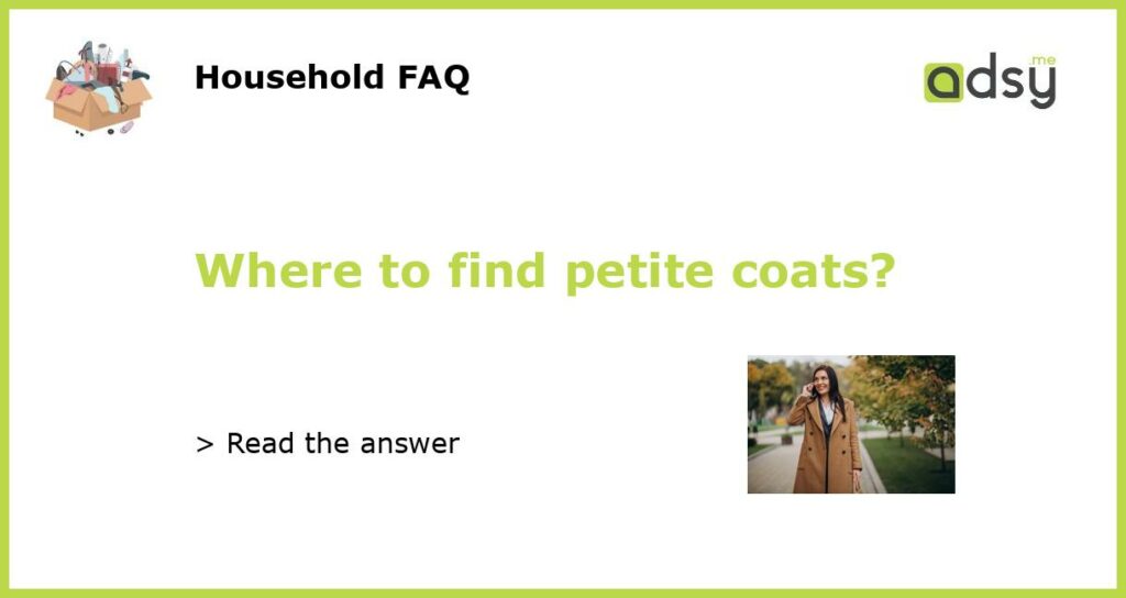 Where to find petite coats featured