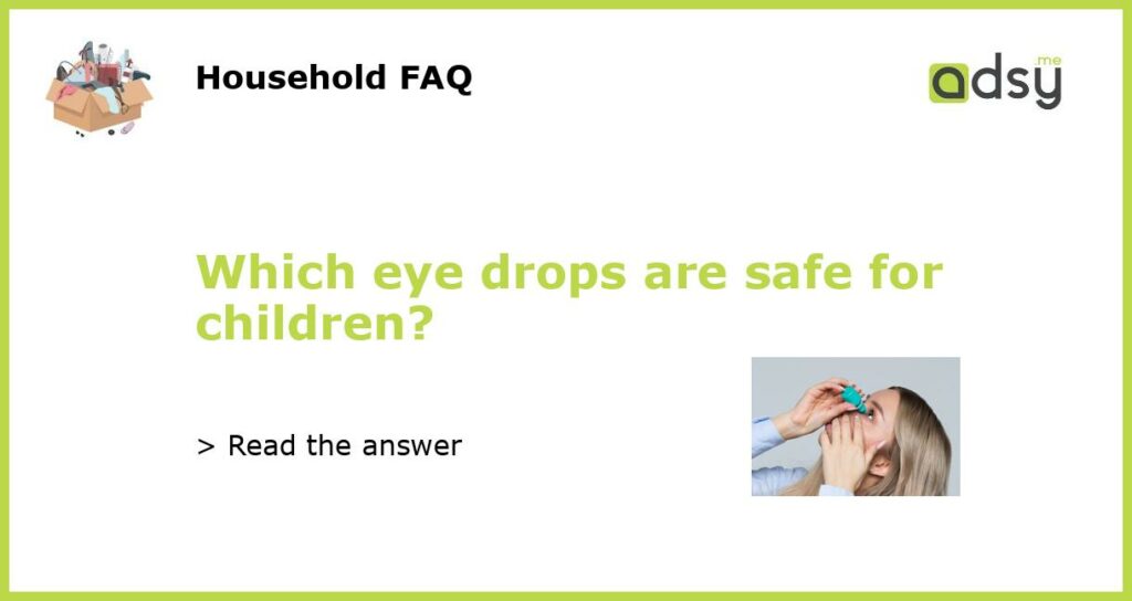 Which eye drops are safe for children featured