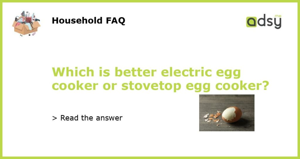 Which is better electric egg cooker or stovetop egg cooker featured