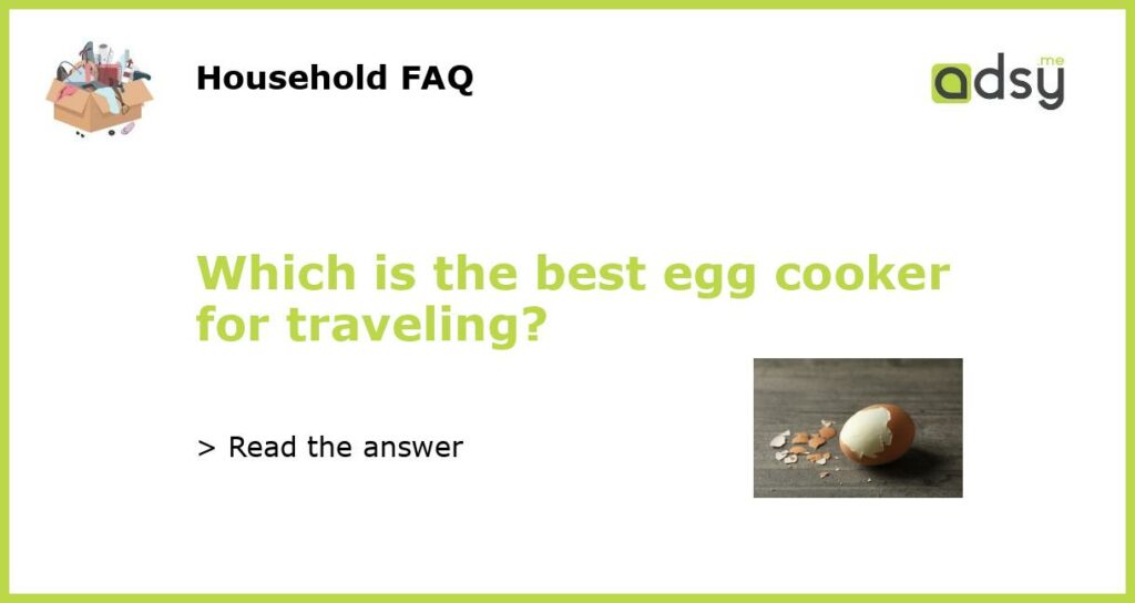 Which is the best egg cooker for traveling featured