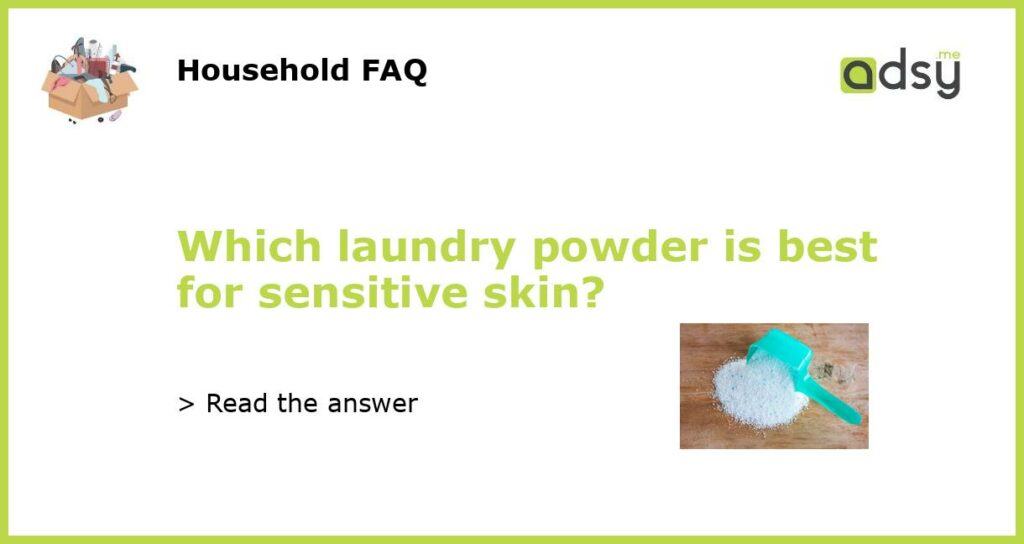 Which laundry powder is best for sensitive skin featured