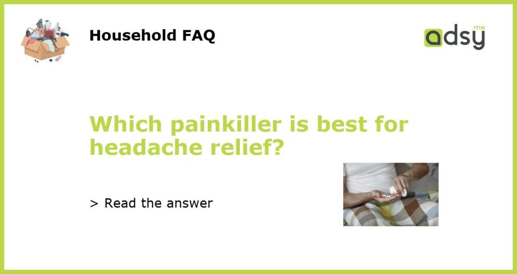 Which painkiller is best for headache relief featured
