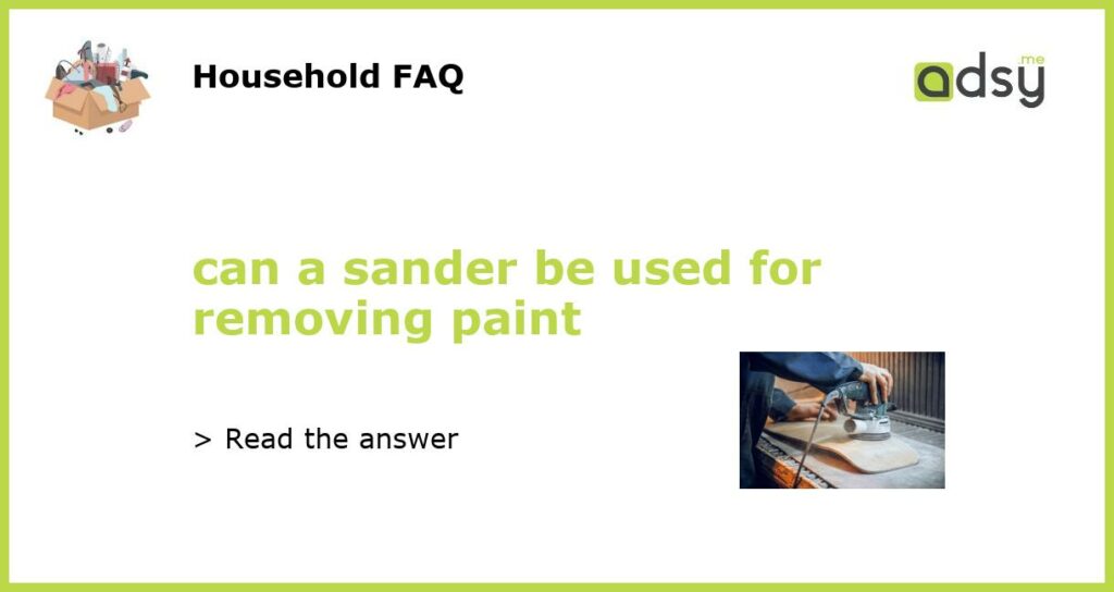 can a sander be used for removing paint featured