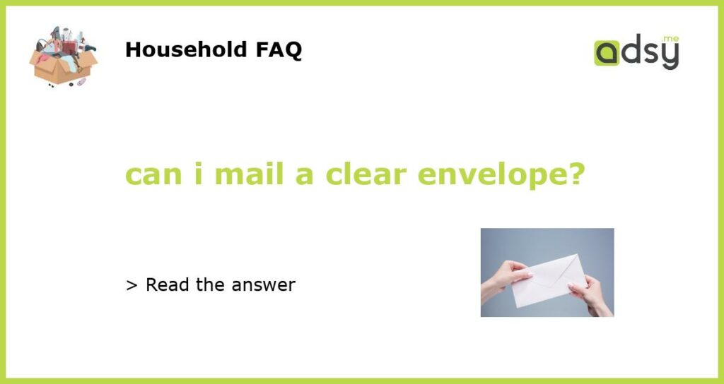can i mail a clear envelope featured