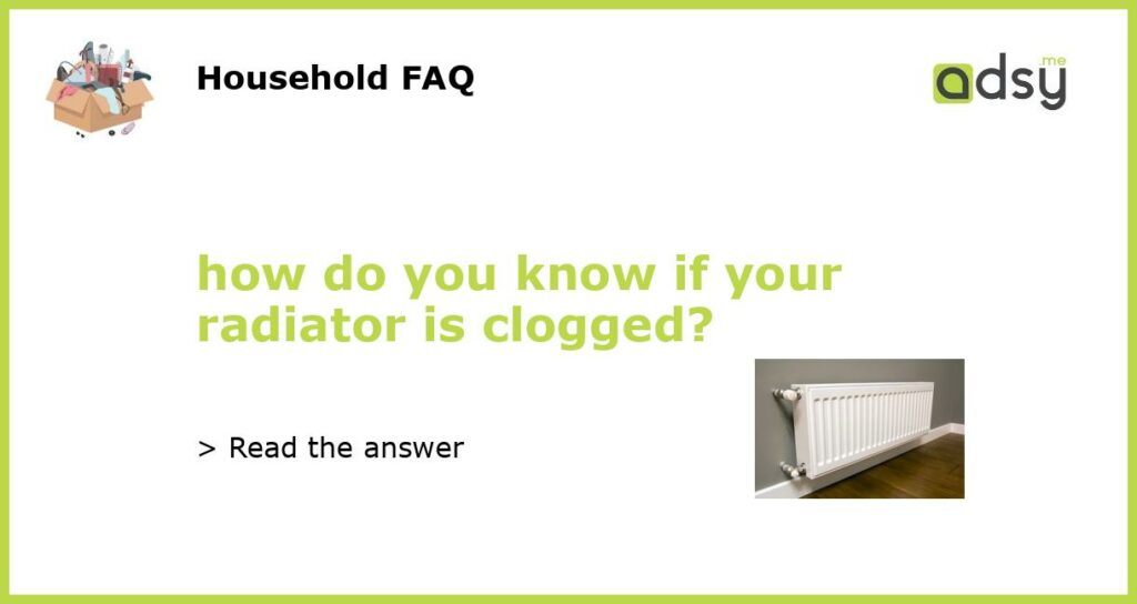 how do you know if your radiator is clogged featured