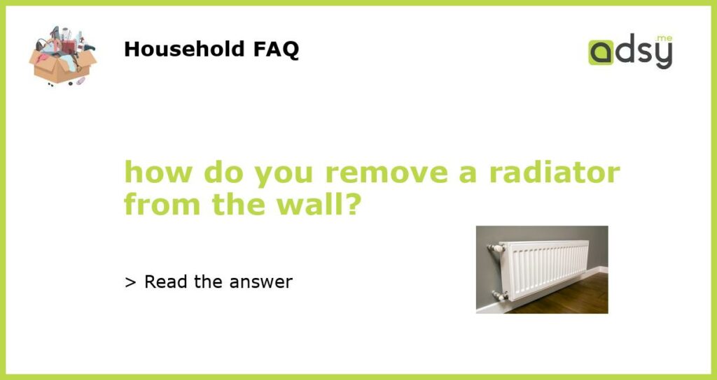 how do you remove a radiator from the wall featured