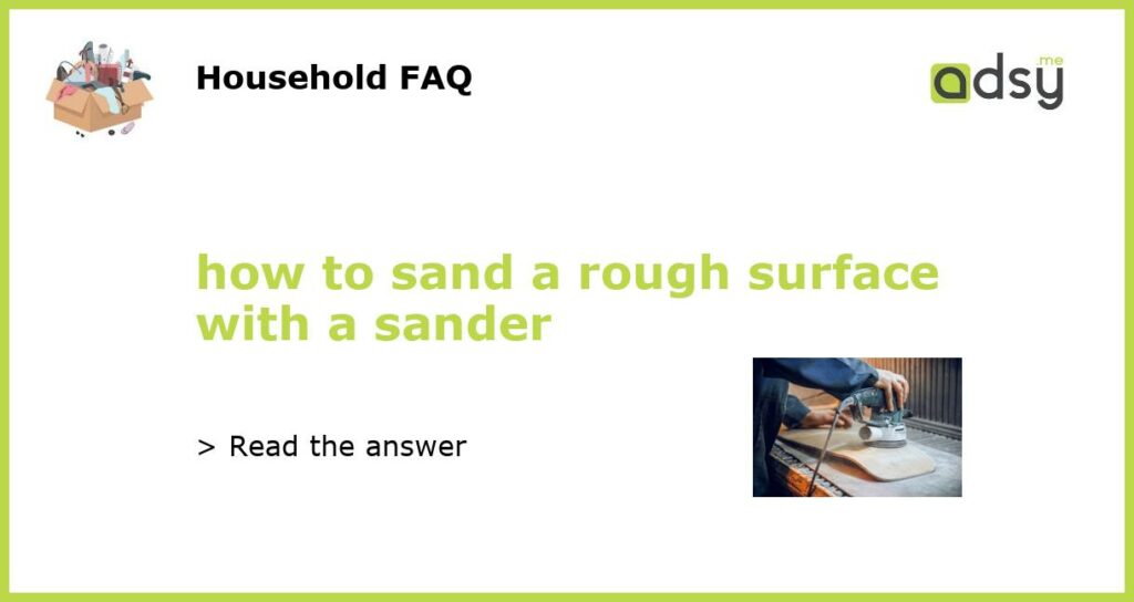 how to sand a rough surface with a sander featured