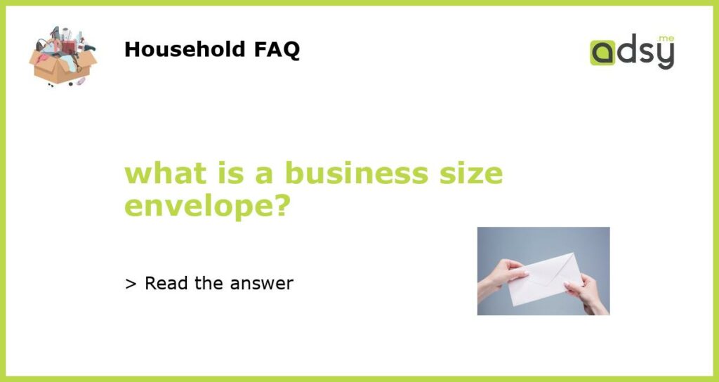 what is a business size envelope featured