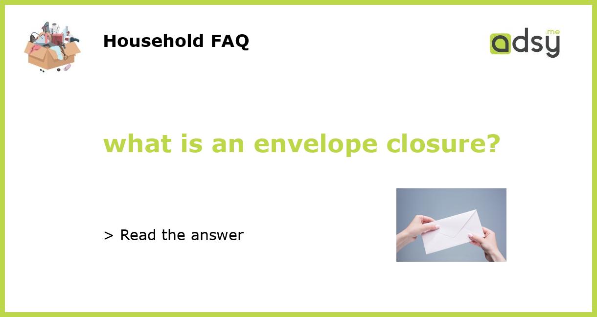 what is an envelope closure?