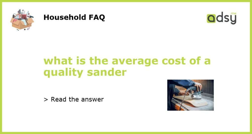 what is the average cost of a quality sander featured