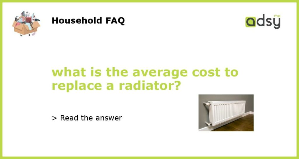 what is the average cost to replace a radiator featured