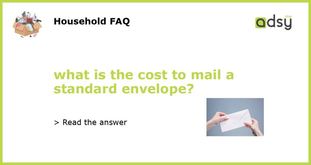 what is the cost to mail a standard envelope featured