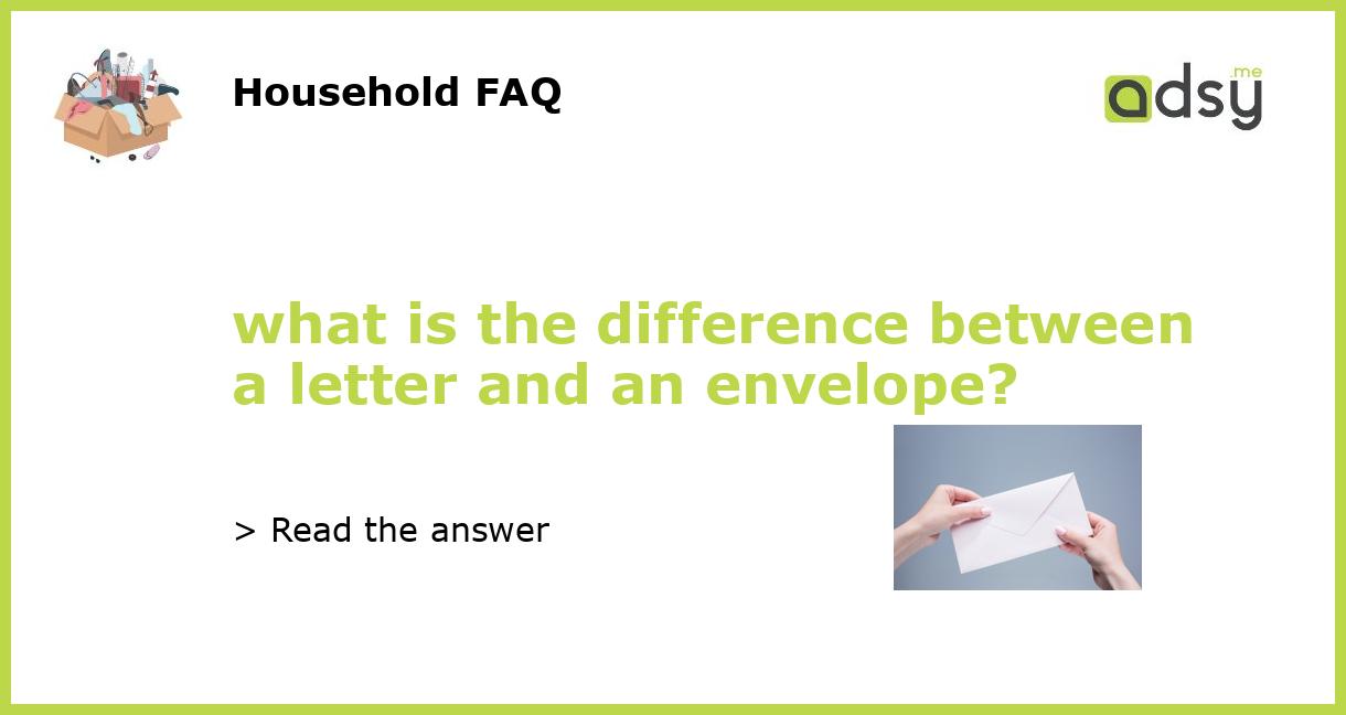 what is the difference between a letter and an envelope?