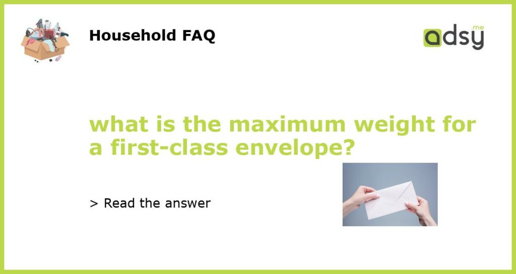 what is the maximum weight for a first class envelope featured