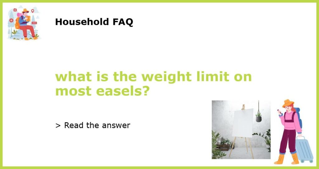 what is the weight limit on most easels featured