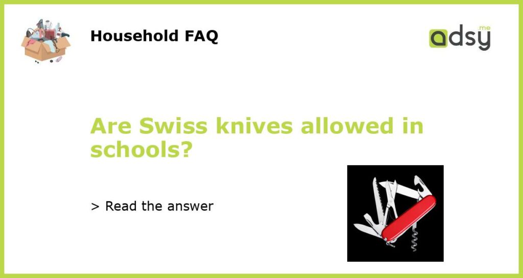 Are Swiss knives allowed in schools?
