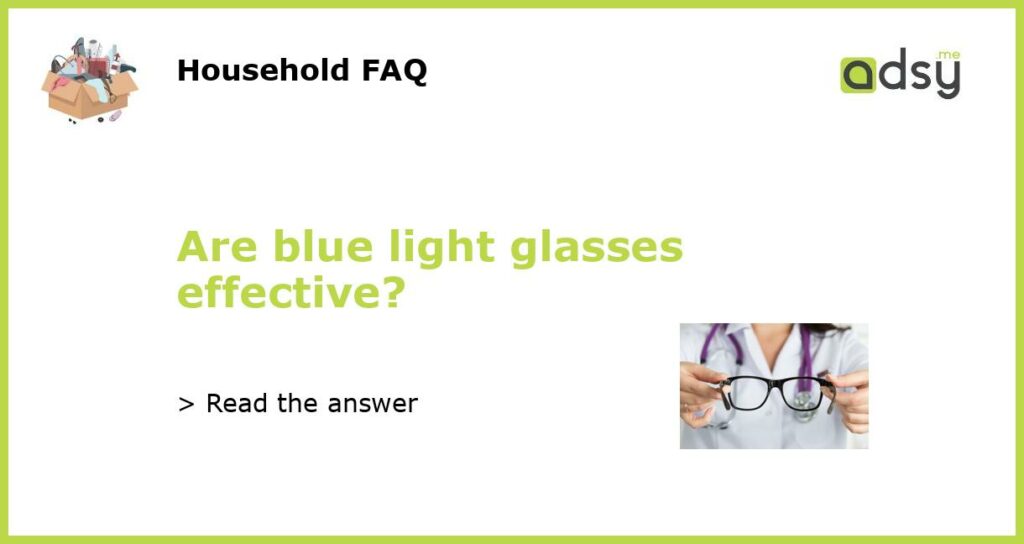 Are blue light glasses effective featured