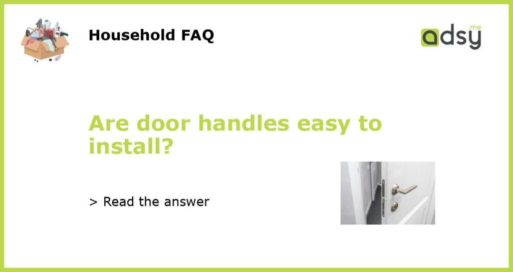 Are door handles easy to install featured