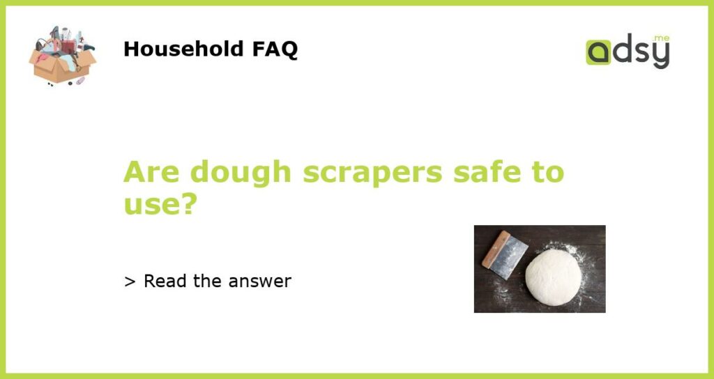 Are dough scrapers safe to use featured