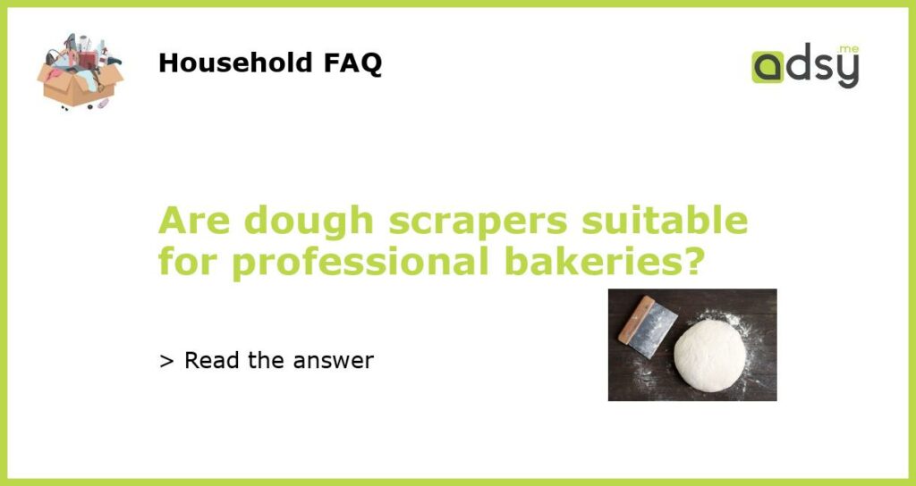 Are dough scrapers suitable for professional bakeries featured