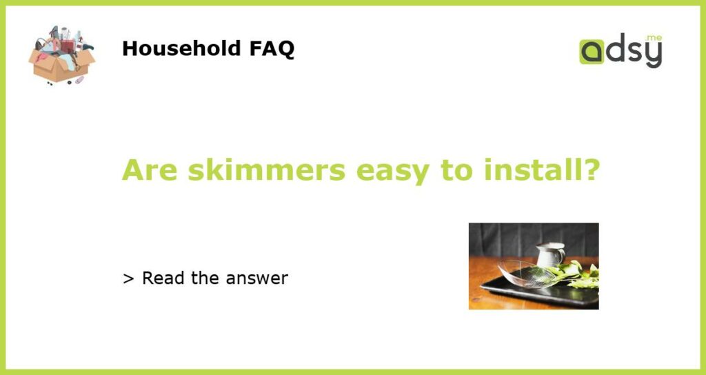 Are skimmers easy to install featured