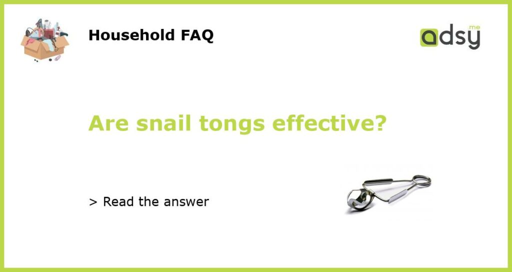 Are snail tongs effective featured