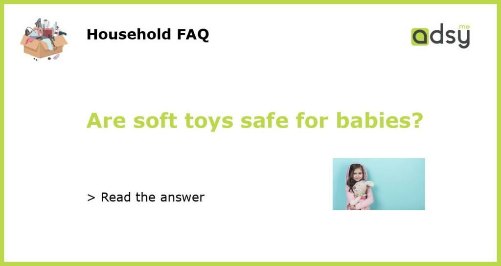Are soft toys safe for babies featured