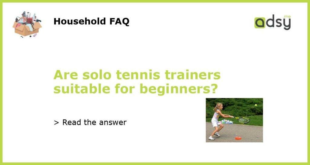 Are solo tennis trainers suitable for beginners featured