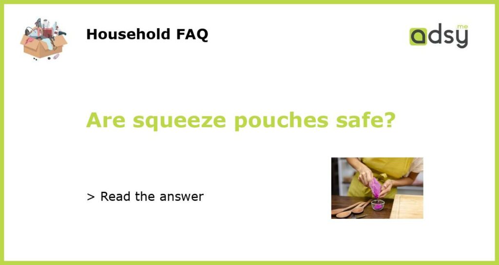 Are squeeze pouches safe featured
