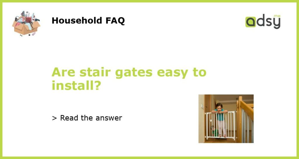 Are stair gates easy to install featured