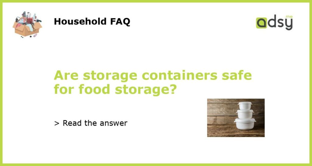 Are storage containers safe for food storage featured