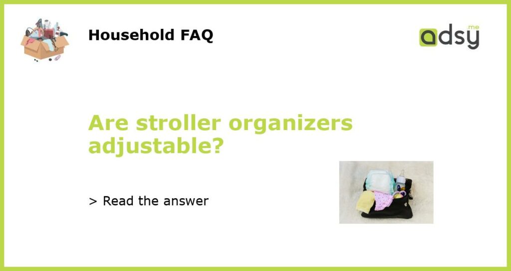 Are stroller organizers adjustable featured
