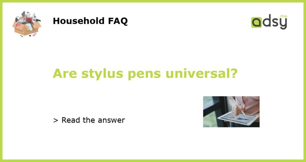 Are stylus pens universal featured