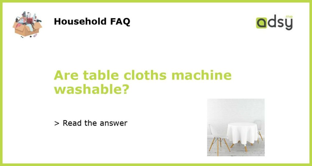 Are table cloths machine washable featured