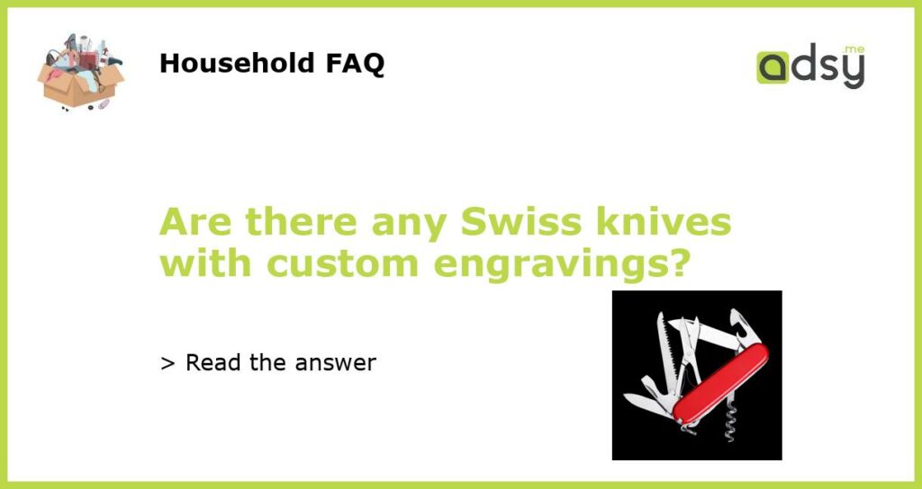 Are there any Swiss knives with custom engravings featured