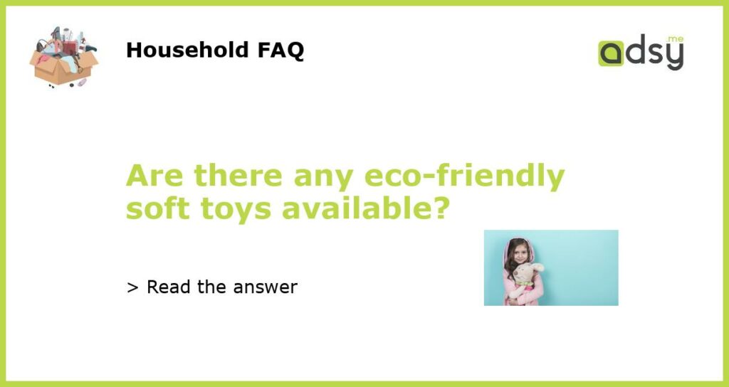 Are there any eco friendly soft toys available featured