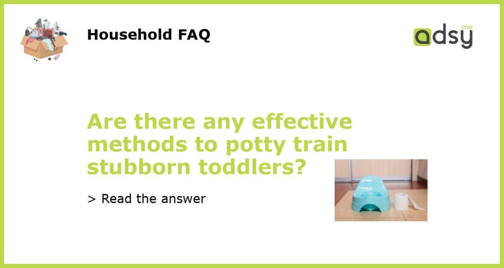 Are there any effective methods to potty train stubborn toddlers featured