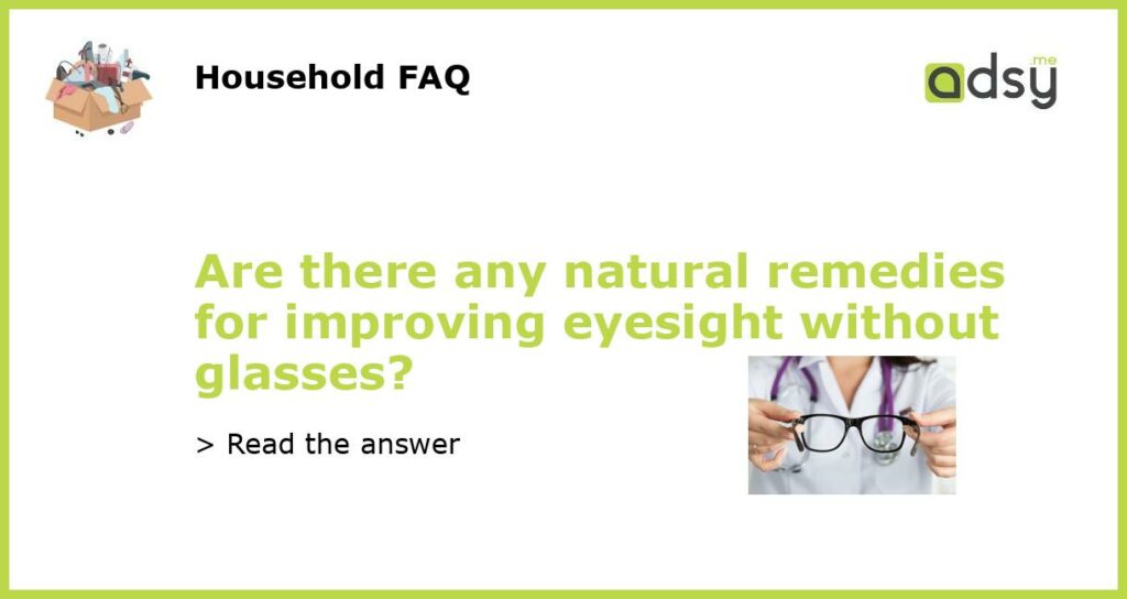 Are there any natural remedies for improving eyesight without glasses featured