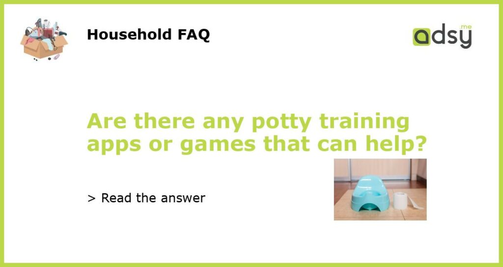 Are there any potty training apps or games that can help featured
