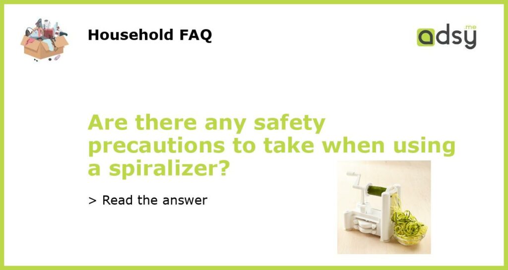 Are there any safety precautions to take when using a spiralizer featured