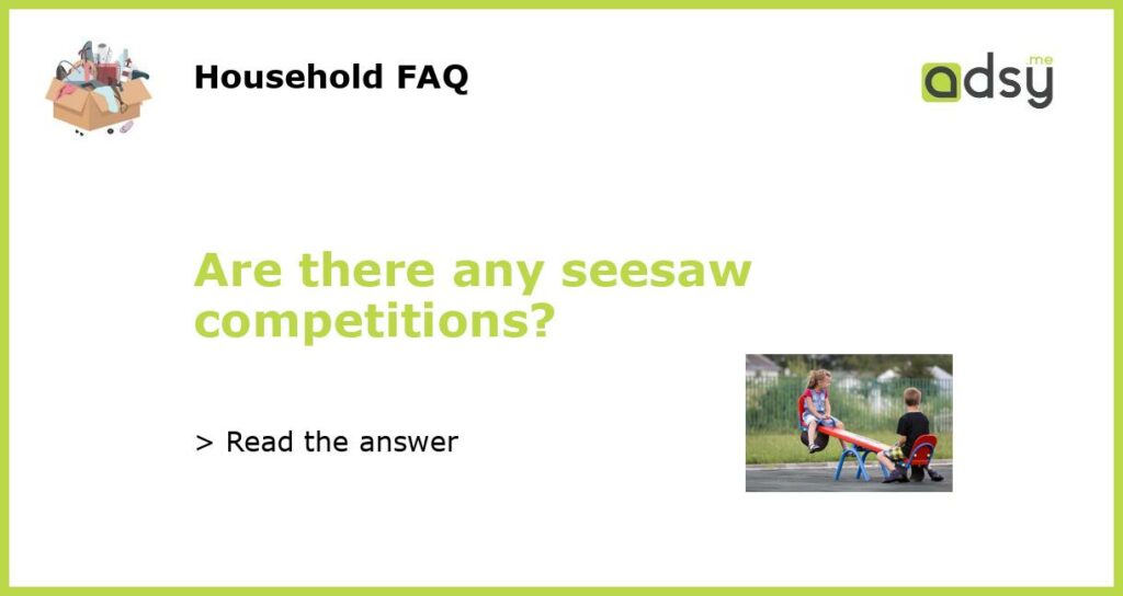 Are there any seesaw competitions featured
