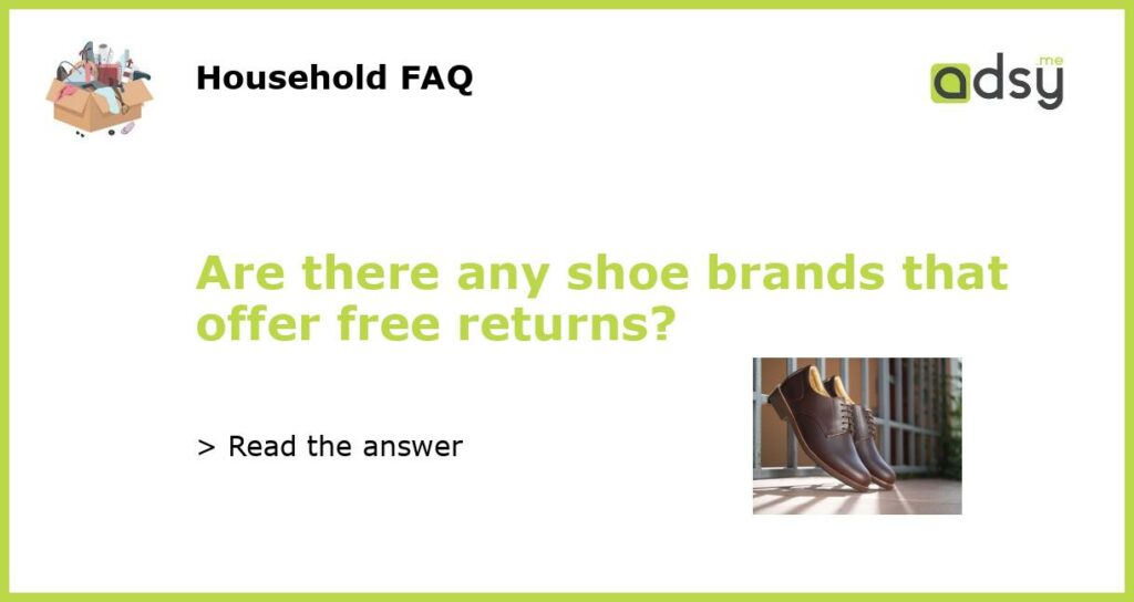 Are there any shoe brands that offer free returns featured