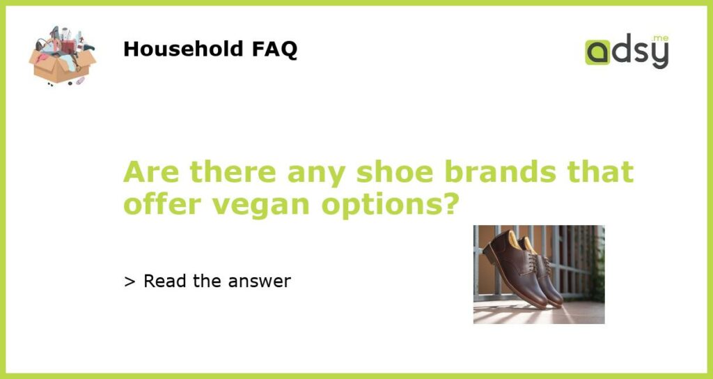 Are there any shoe brands that offer vegan options featured