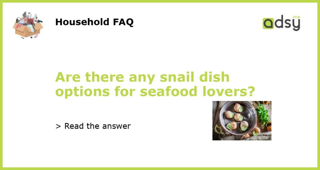 Are there any snail dish options for seafood lovers featured
