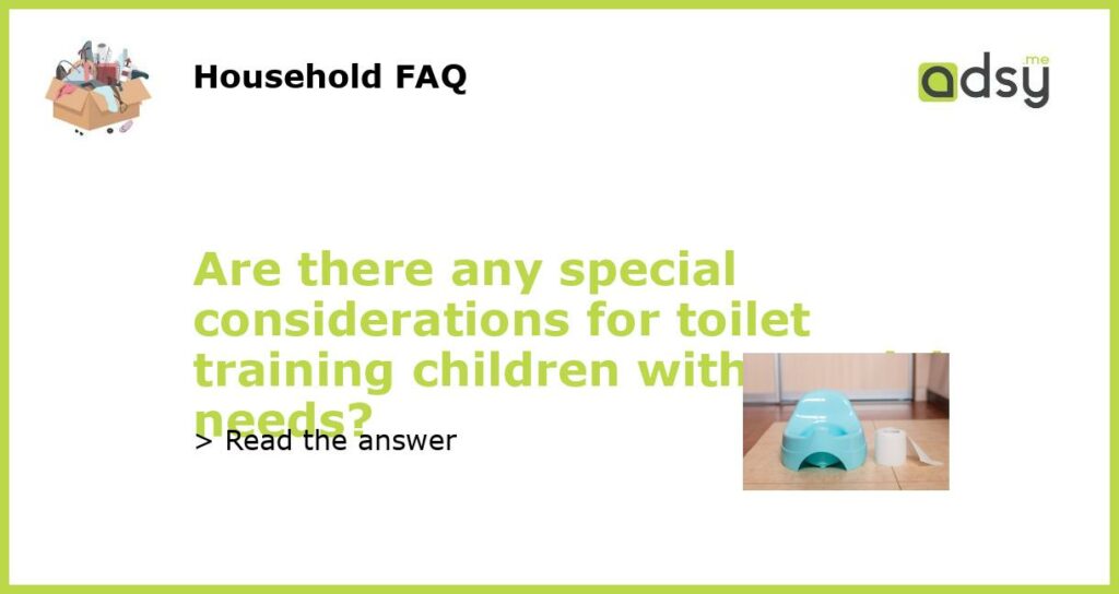 Are there any special considerations for toilet training children with special needs featured
