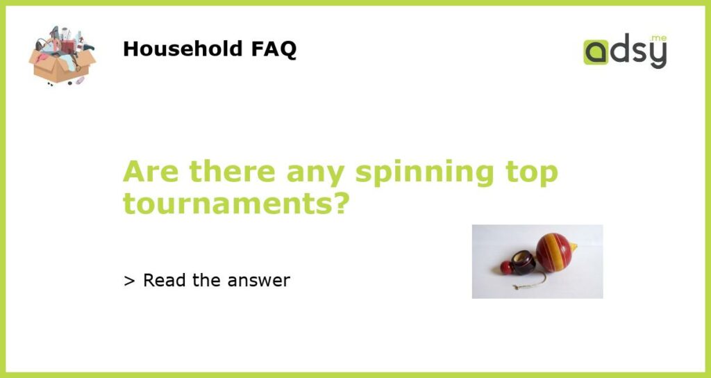 Are there any spinning top tournaments featured
