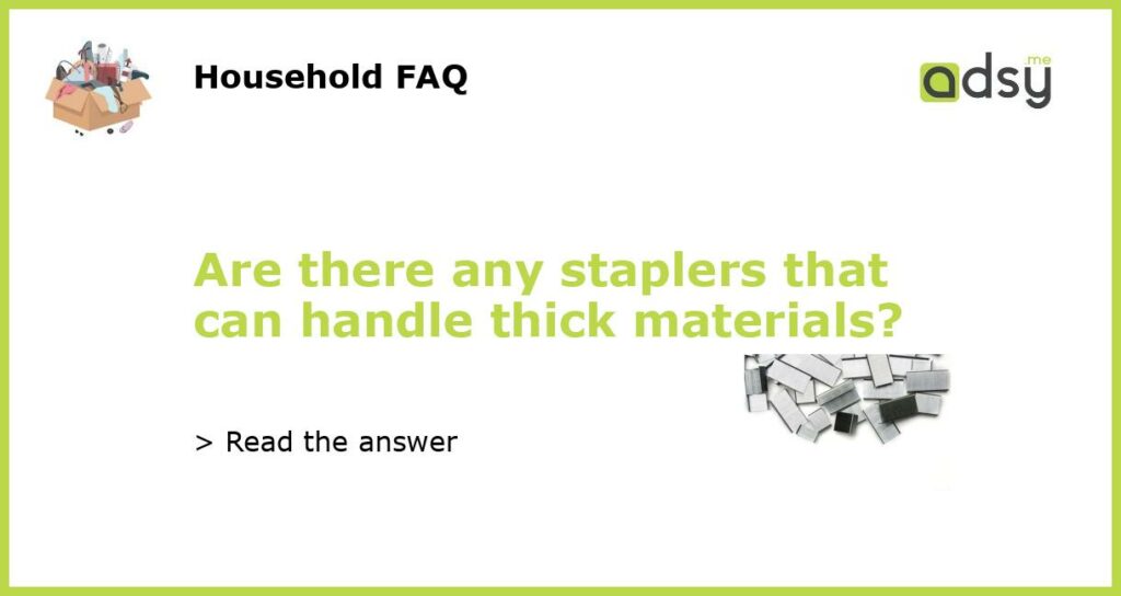 Are there any staplers that can handle thick materials featured