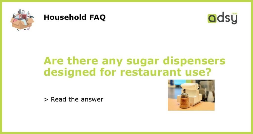 Are there any sugar dispensers designed for restaurant use featured
