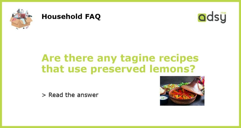 Are there any tagine recipes that use preserved lemons featured
