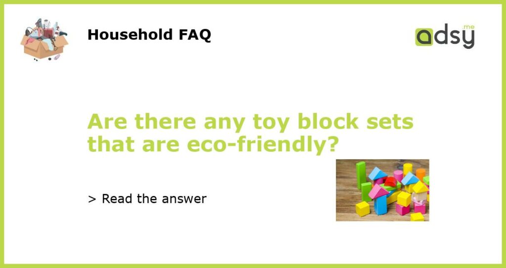 Are there any toy block sets that are eco friendly featured